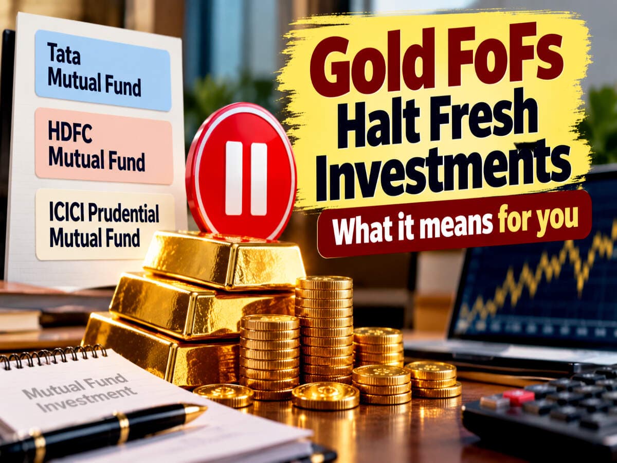 Tata, HDFC, ICICI Prudential mutual funds halt fresh gold FoF investments: What it means for existing and new investors